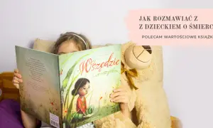 Jak rozmawiać z dzieckiem o śmierci: skuteczne wskazówki dla rodziców