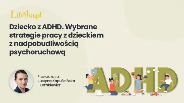 Zdjęcie Jak postępować z dzieckiem z ADHD - skuteczne metody wychowawcze