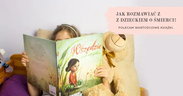 Jak rozmawiać z dzieckiem o śmierci: skuteczne wskazówki dla rodziców